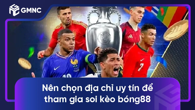 Xem kèo Bong88 – Địa chỉ soi kèo chuẩn xác cho anh em 3 Nên chọn địa chỉ uy tín để tham gia soi kèo bóng88
