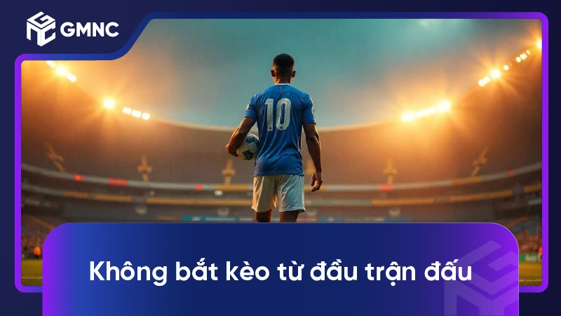 Giành chiến thắng lớn với bí quyết chơi kèo cược 2 hòa 3 Không bắt kèo từ đầu trận đấu