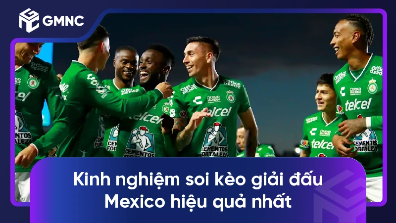 Chinh phục giải đấu Mexico với phương pháp soi kèo chính xác cho người mới 3 Kinh nghiệm soi kèo giải đấu Mexico hiệu quả nhất
