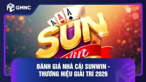 Đánh Giá Nhà Cái Sunwin - Thương Hiệu Giải Trí 2026