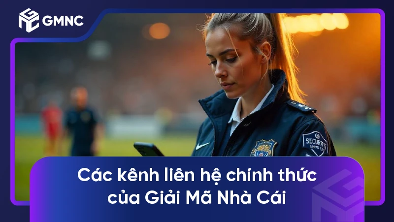 Liên Hệ GMNC 1 Các kênh liên hệ chính thức của Giải Mã Nhà Cái