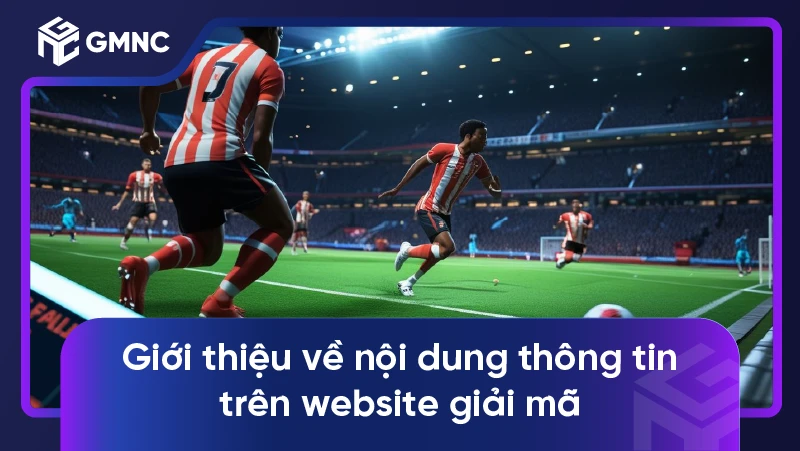 Giới Thiệu GMNC 3 Giới thiệu về nội dung thông tin trên website giải mã
