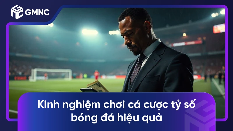 Tìm hiểu cược tỷ số và lợi nhuận từ việc bắt tỷ số 1 ăn bao nhiêu 3 Kinh nghiệm chơi cá cược tỷ số bóng đá hiệu quả