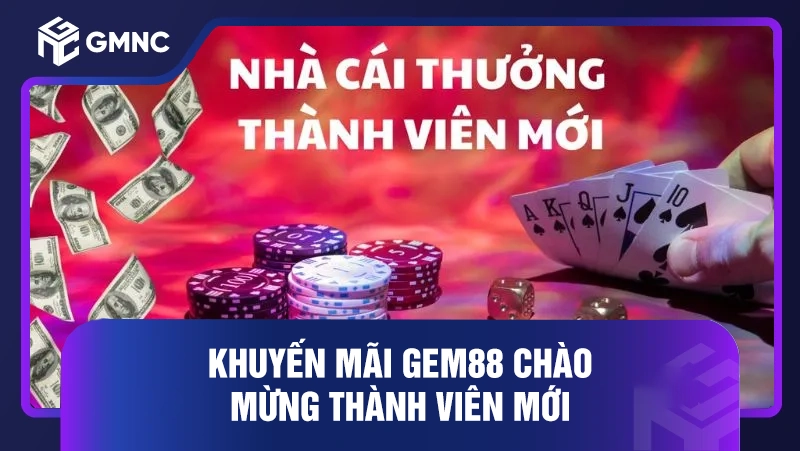 Khuyến mãi Gem88 chào mừng thành viên mới