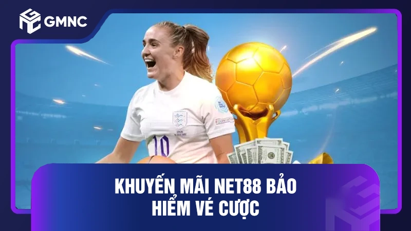 Khuyến mãi Net88 - Tổng hợp ưu đãi độc quyền 1 Khuyến mãi Net88 bảo hiểm vé cược